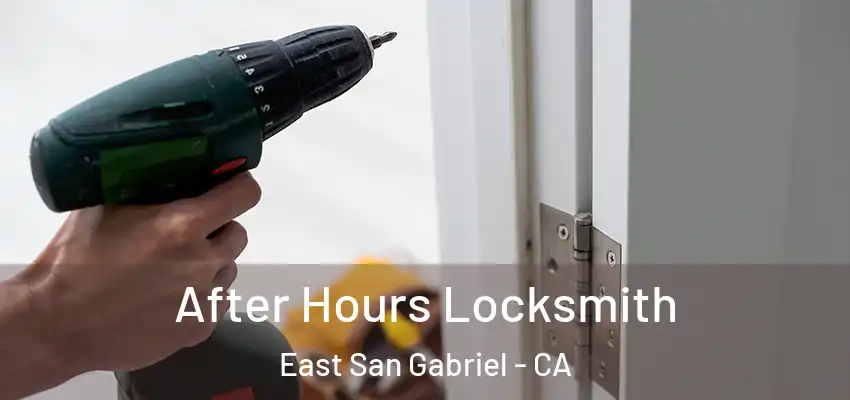  After Hours Locksmith East San Gabriel - CA
