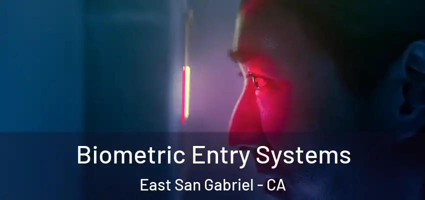  Biometric Entry Systems East San Gabriel - CA