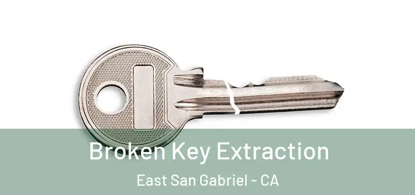  Broken Key Extraction East San Gabriel - CA