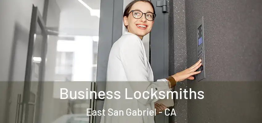 Business Locksmiths East San Gabriel - CA