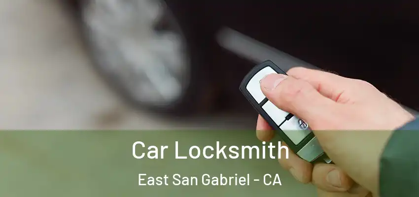  Car Locksmith East San Gabriel - CA