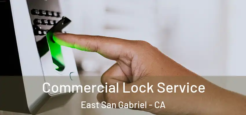  Commercial Lock Service East San Gabriel - CA