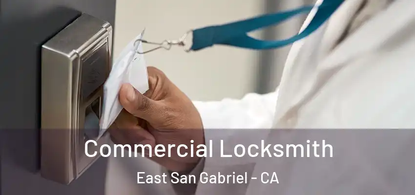  Commercial Locksmith East San Gabriel - CA