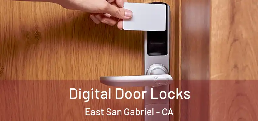 Digital Door Locks East San Gabriel - CA