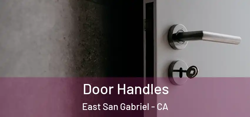  Door Handles East San Gabriel - CA