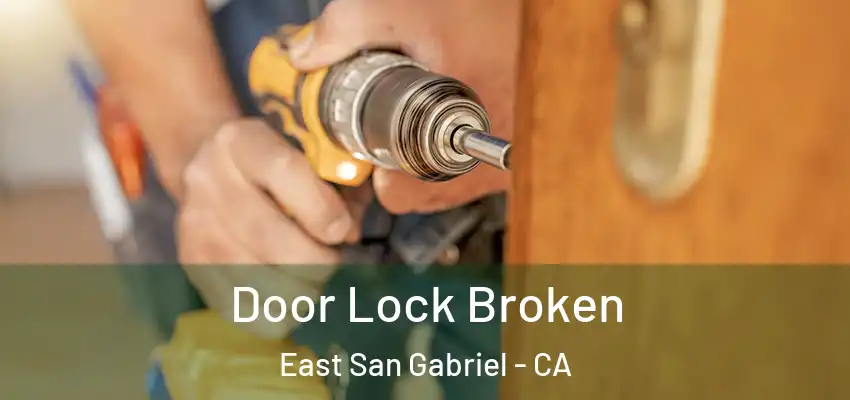  Door Lock Broken East San Gabriel - CA