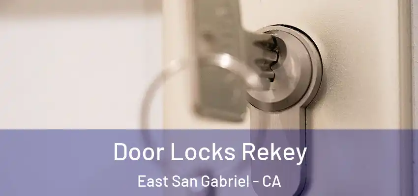  Door Locks Rekey East San Gabriel - CA