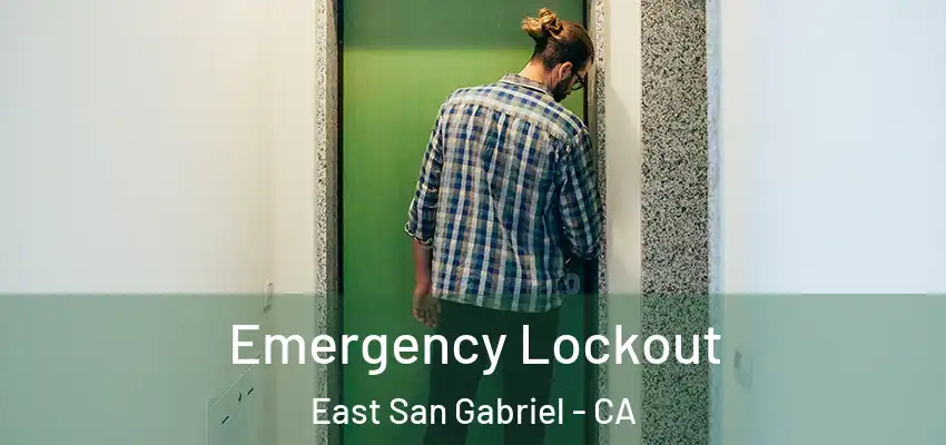  Emergency Lockout East San Gabriel - CA