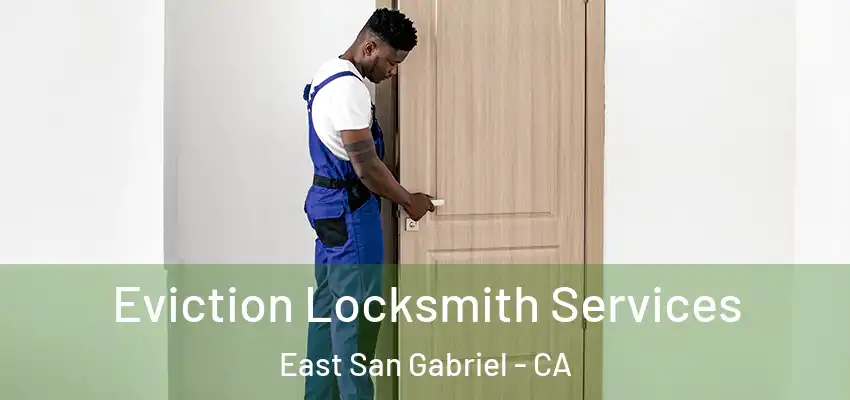  Eviction Locksmith Services East San Gabriel - CA