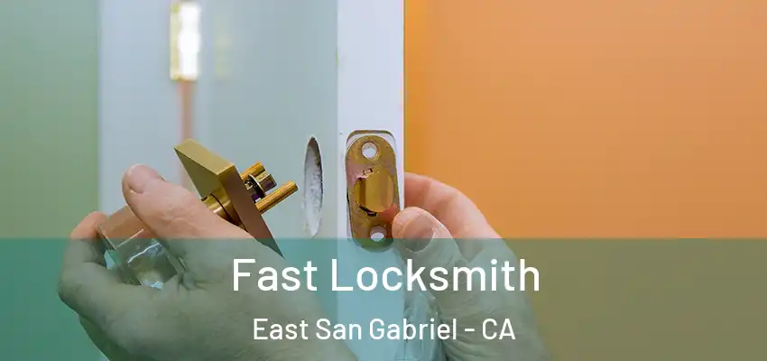 Fast Locksmith East San Gabriel - CA
