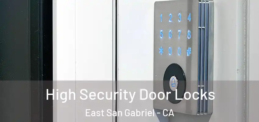 High Security Door Locks East San Gabriel - CA