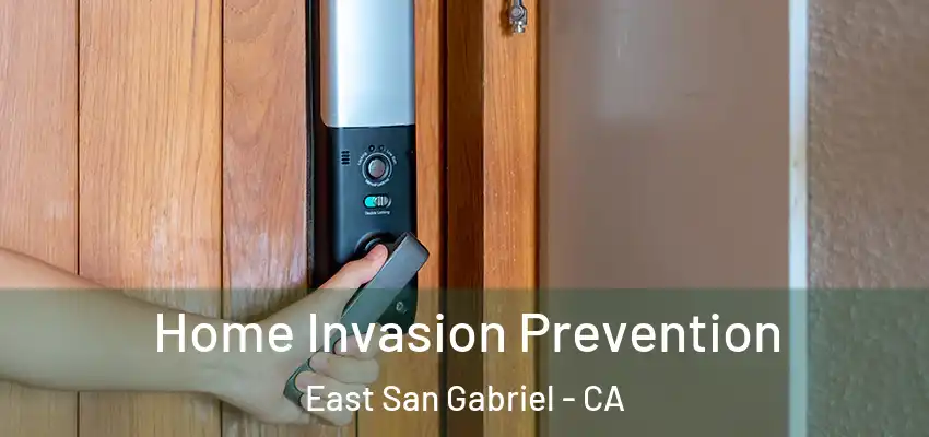  Home Invasion Prevention East San Gabriel - CA