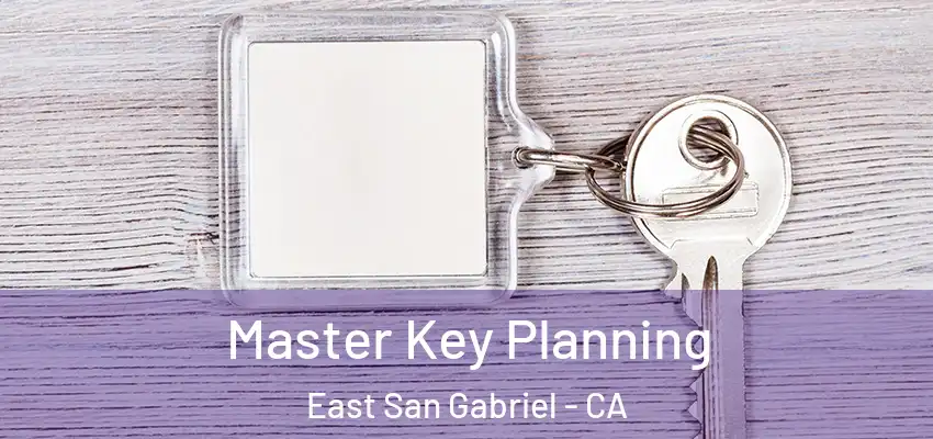  Master Key Planning East San Gabriel - CA