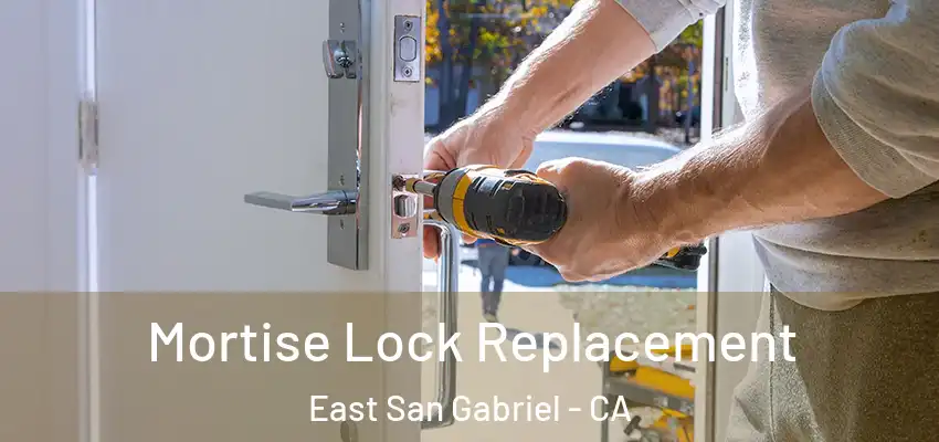  Mortise Lock Replacement East San Gabriel - CA