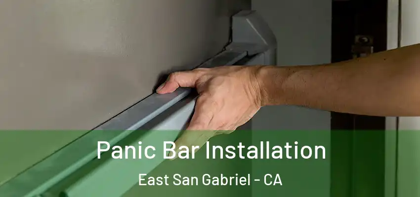 Panic Bar Installation East San Gabriel - CA