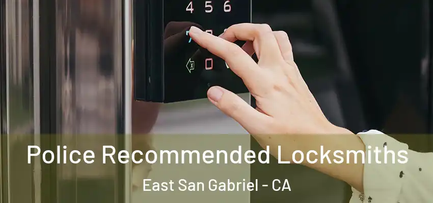  Police Recommended Locksmiths East San Gabriel - CA