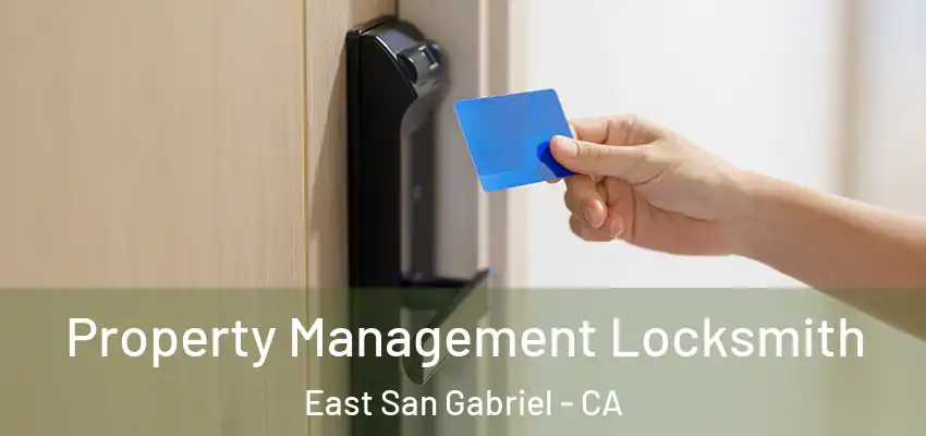  Property Management Locksmith East San Gabriel - CA