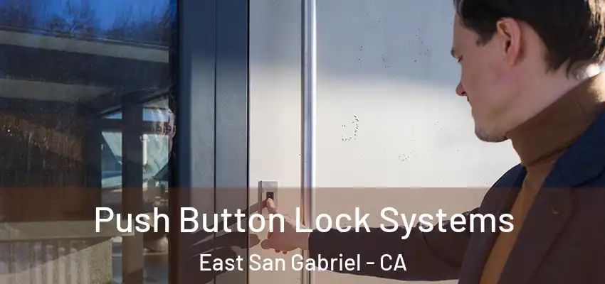  Push Button Lock Systems East San Gabriel - CA