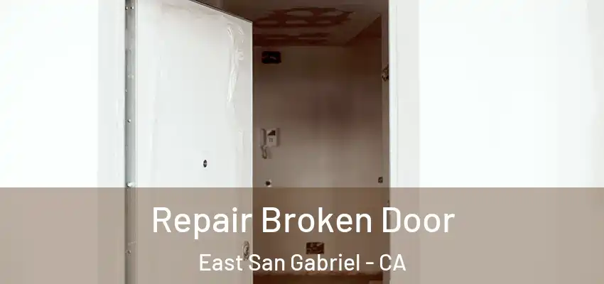  Repair Broken Door East San Gabriel - CA