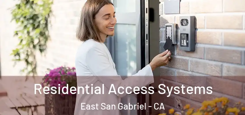 Residential Access Systems East San Gabriel - CA