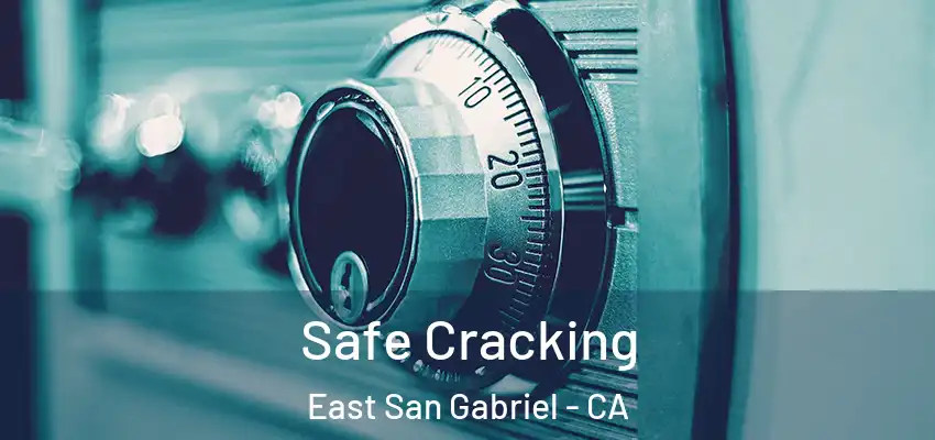 Safe Cracking East San Gabriel - CA
