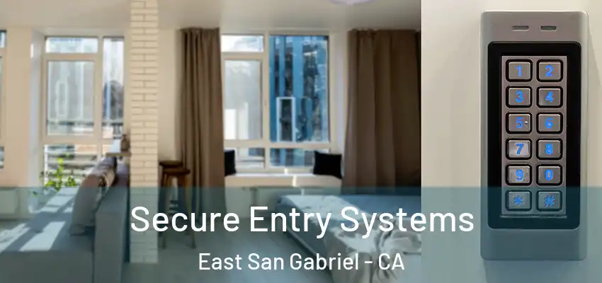 Secure Entry Systems East San Gabriel - CA