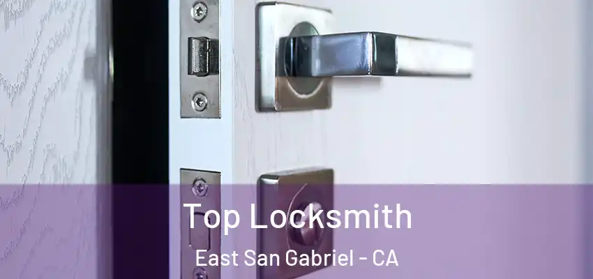  Top Locksmith East San Gabriel - CA