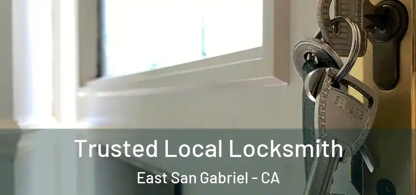  Trusted Local Locksmith East San Gabriel - CA